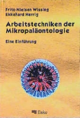 Arbeitstechniken der Mikropaläontologie - Wissing, Fritz N; Herrig, Ekkehard