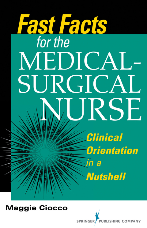 Fast Facts for the Medical- Surgical Nurse - RN MS  BC Maggie Ciocco