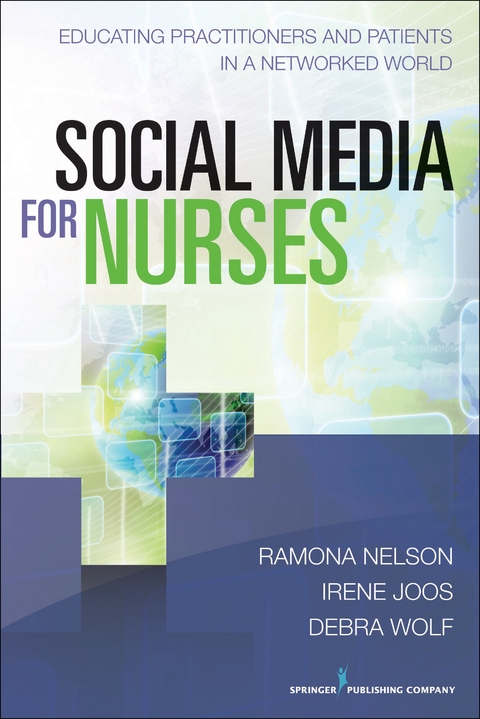 Social Media for Nurses - Ramona Nelson, Irene Joos, Debra M. Wolf