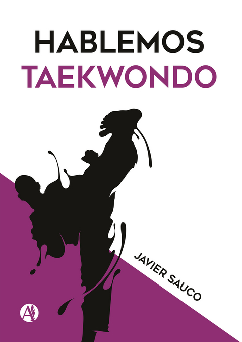 Hablemos taekwondo - Javier Osvaldo Sauco