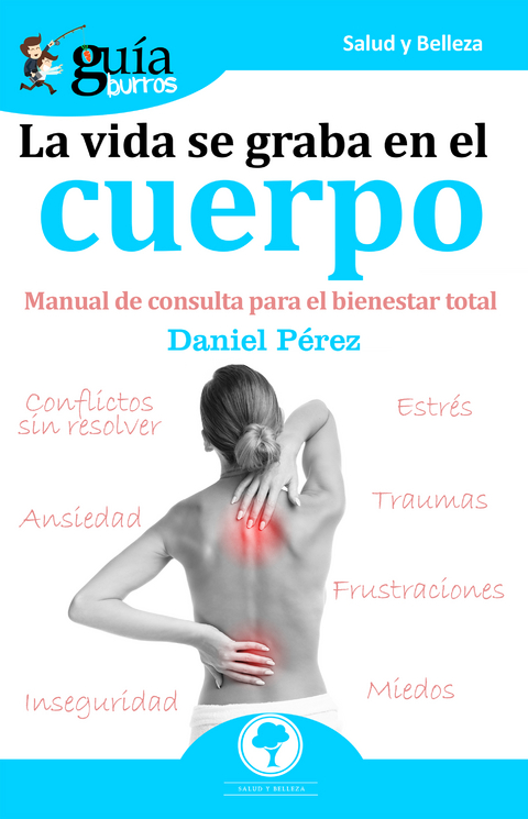 GuíaBurros La vida se graba en el cuerpo - Daniel Pérez