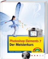 Photoshop Elements 7 - Der Meisterkurs - Michael Hennemann