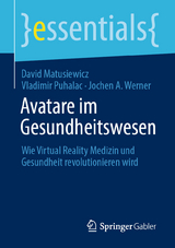 Avatare im Gesundheitswesen - David Matusiewicz, Vladimir Puhalac, Jochen A. Werner