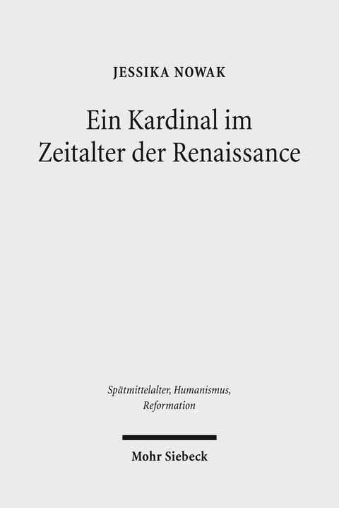 Ein Kardinal im Zeitalter der Renaissance -  Jessika Nowak