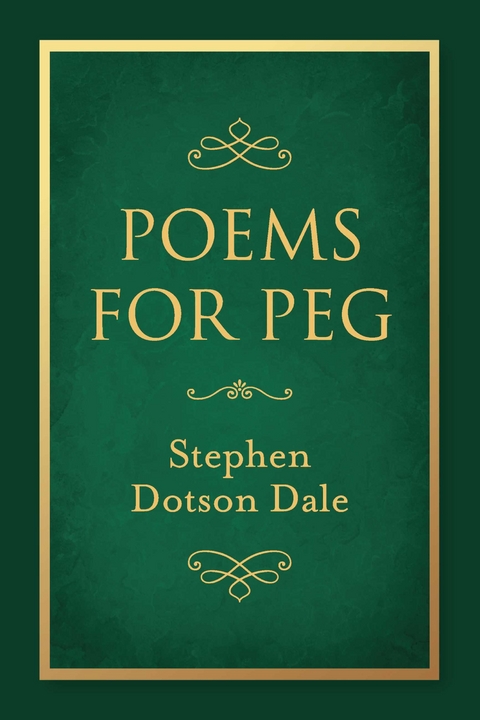 Poems for Peg -  Stephen Dotson Dale