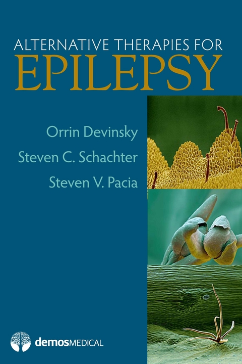 Alternative Therapies For Epilepsy -  MD Orrin Devinsky,  MD Steven C. Shachter,  MD Steven V. Pacia