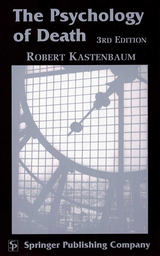 Psychology of Death -  PhD Robert Kastenbaum