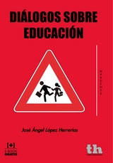 Diálogos sobre educación - José Ángel López Herrerías