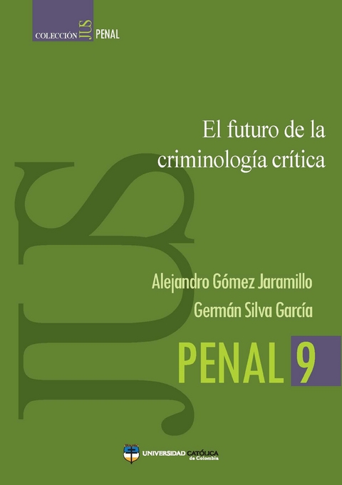El futuro de la criminología crítica - Alejandro Gómez, Germán Silva