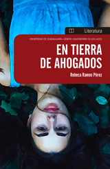 En tierra de ahogados - Rebeca Ramos Pérez