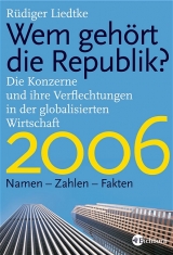 Wem gehört die Republik 2006? - Liedtke, Rüdiger