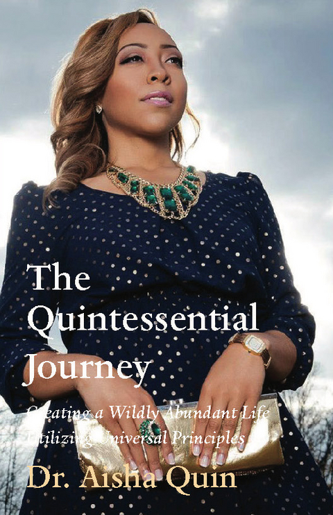 Quintessential Journey -  Dr. Aisha Quin