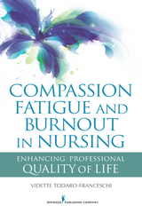 Compassion Fatigue and Burnout in Nursing - RN PhD  FT Vidette Todaro-Franceschi