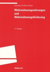 Wahrnehmungsstörungen und Wahrnehmungsförderung - Fröhlich, Andreas D