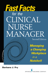 Fast Facts for the Clinical Nurse Manager, Second Edition - BN RN  MEd (Adult) Barbara Fry