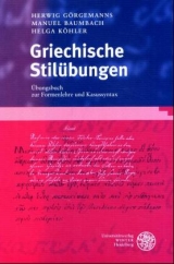 Griechische Stilübungen - Herwig Görgemanns, Manuel Baumbach, Helga Köhler