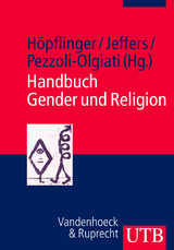 Handbuch Gender und Religion - Höpflinger, Anna-Katharina; Jeffers, Ann; Pezzoli-Olgiati, Daria