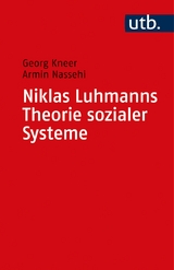 Niklas Luhmanns Theorie sozialer Systeme - Georg Kneer, Armin Nassehi