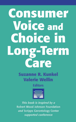 Consumer Voice and Choice in Long-Term Care - Suzanne R. Kunkel