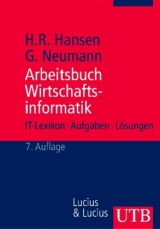 Arbeitsbuch Wirtschaftsinformatik - Hansen, Hans Robert; Neumann, Gustaf
