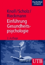 Einführung Gesundheitspsychologie - Nina Knoll, Urte Scholz, Nina Rieckmann