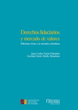 Derechos fiduciarios y mercado de valores - Juan Carlos Varón Palomino, Germán Darío Abella Abondano