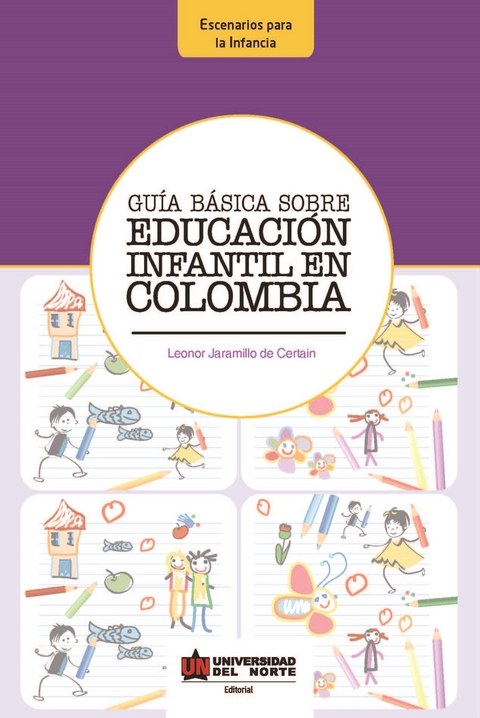 Guía Básica sobre Educación Infantil en Colombia - Leonor Jaramillo de Certain