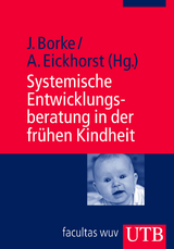 Systemische Entwicklungsberatung in der frühen Kindheit - Jörn Borke, Andreas Eickhorst