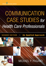 Communication Case Studies for Health Care Professionals - PA-C Michael P. Pagano PhD