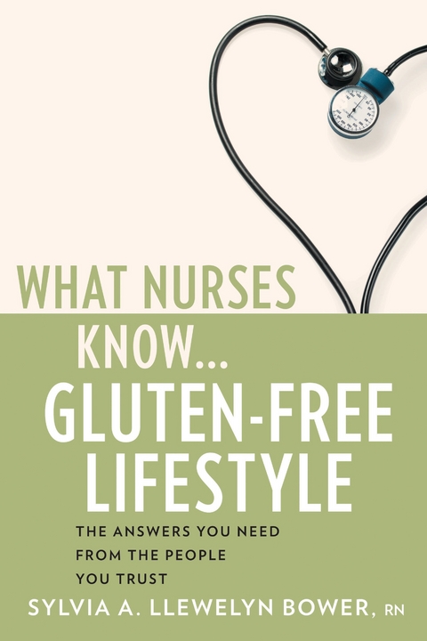 What Nurses Know...Gluten-Free Lifestyle -  RN Sylvia A. Llewelyn Bower