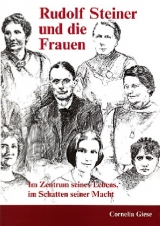 Rudolf Steiner und die Frauen - Cornelia Giese