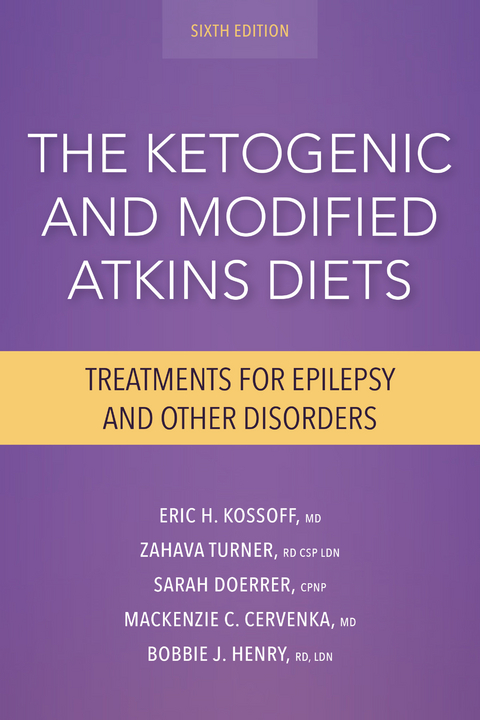 The Ketogenic and Modified Atkins Diets - MacKenzie C. Cervenka, Sarah Doerrer, Bobbie J. Barron, Eric Kossoff, Zahava Turner