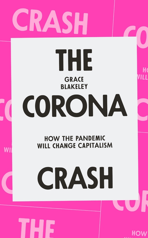 The Corona Crash - Grace Blakeley