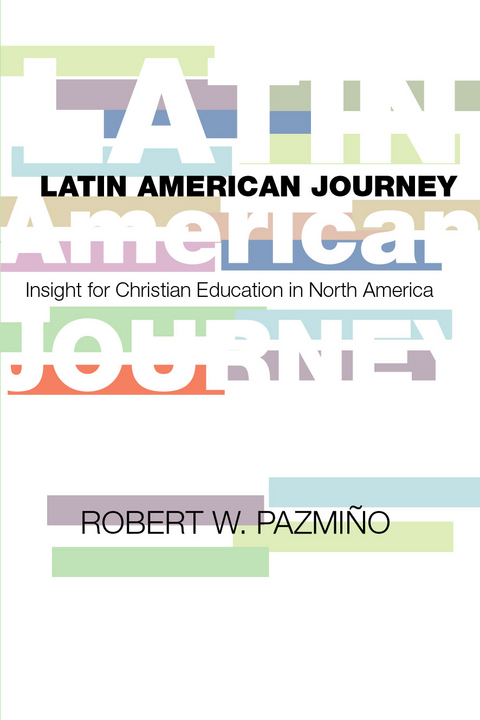 Latin American Journey -  Robert W. Pazmino