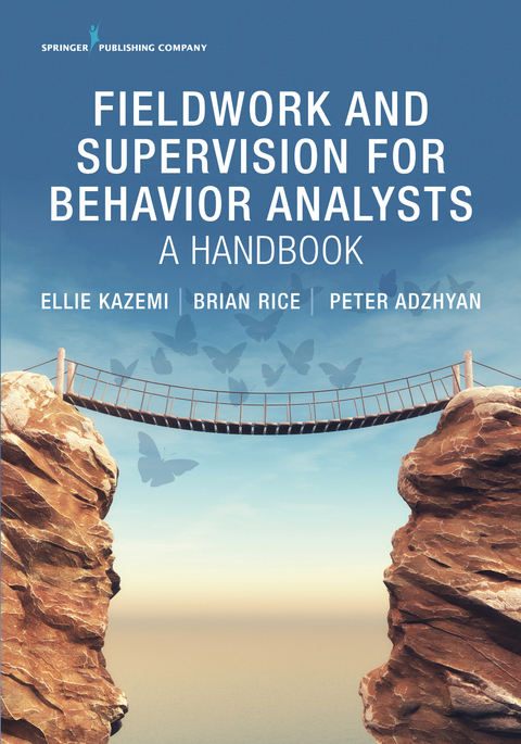 Fieldwork and Supervision for Behavior Analysts - Ellie Kazemi, Brian Rice, Peter Adzhyan