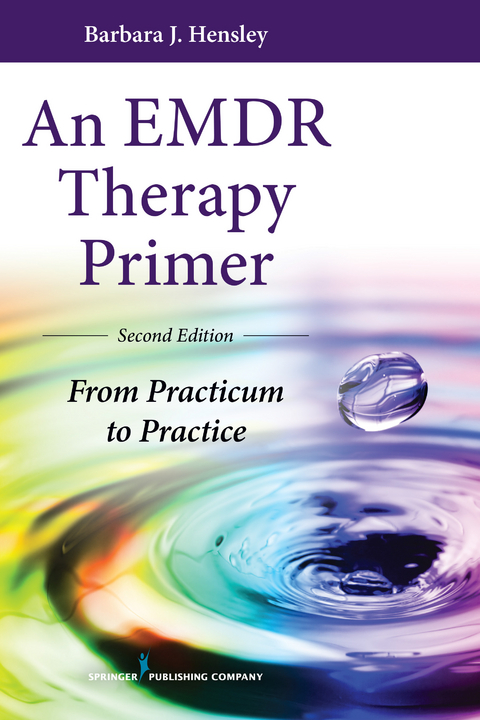 EMDR Therapy Primer -  PhD Barbara J. Hensley