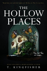 The Hollow Places - T. Kingfisher