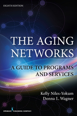 Aging Networks, 8th Edition -  PhD Donna L. Wagner, MPA Kelly Niles-Yokum PhD