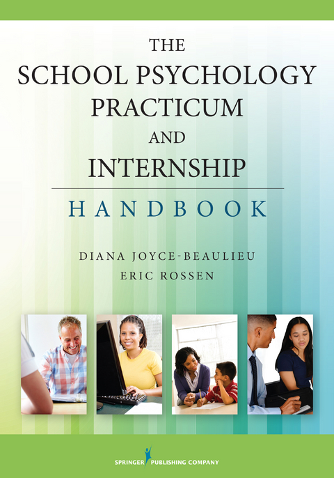 The School Psychology Practicum and Internship Handbook - Eric Rossen, Diana Joyce-Beaulieu