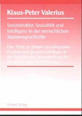 Sozialstruktur, Sexualität und Intelligenz in der menschlichen Stammesgeschichte - Klaus P Valerius