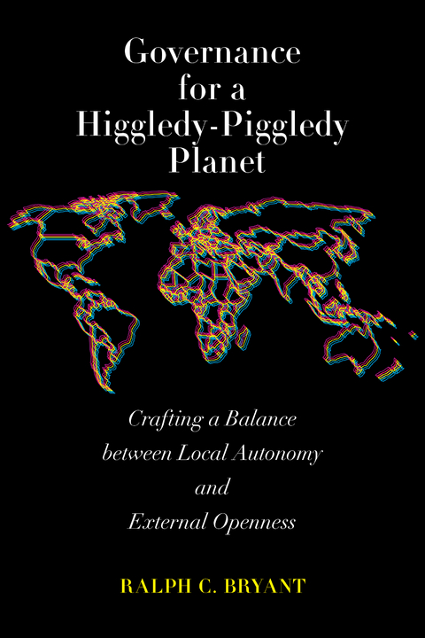Governance for a Higgledy-Piggledy Planet -  Ralph C. Bryant
