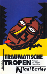 Traumatische Tropen - Nigel Barley