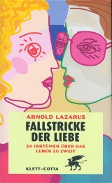 Fallstricke der Liebe - Lazarus, Arnold A