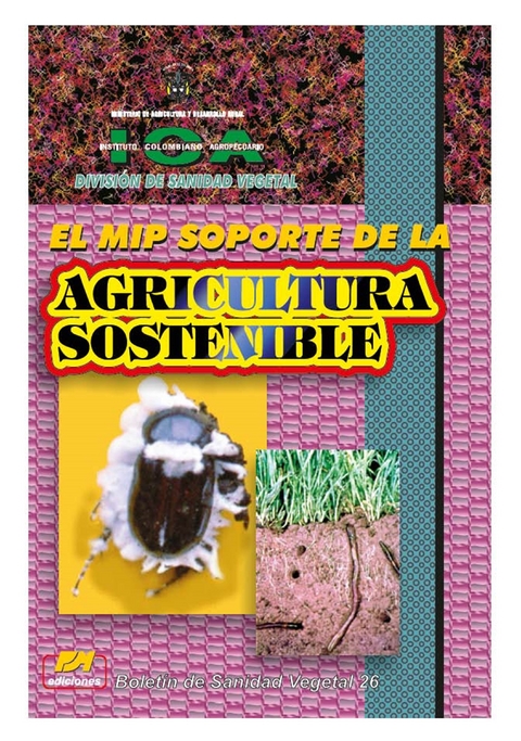 El MIP soporte de la agricultura sostenible -  Instituto Colombiano Agropecuario