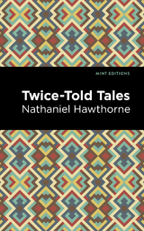 Twice Told Tales - Nathaniel Hawthorne