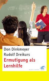 Ermutigung als Lernhilfe - Don Dinkmeyer, Rudolf Dreikurs