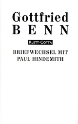 Briefe / Briefwechsel mit Paul Hindemith (Briefe, Bd.) - Gottfried Benn