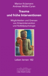 Trauma und frühe Interventionen - Marion Krüsmann, Andreas Müller-Cyran