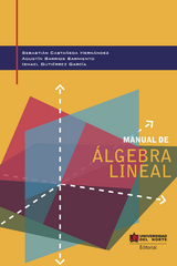 Manual de álgebra lineal - Sebastian Castañeda Hernández, Agustín Barrios Sarmiento, Ismael Gutiérrez García