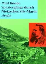 Spaziergänge durch Nietzsches Sils-Maria - Paul Raabe